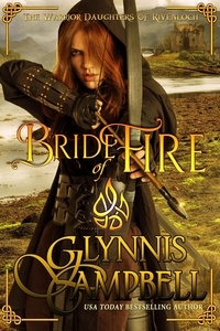  Glynnis Campbell - Bride of Fire - The Warrior Daughters of Rivenloch, #1.