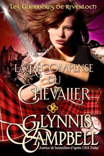  Glynnis Campbell - La Récompense du Chevalier - Les Guerrières de Rivenloch, #3.