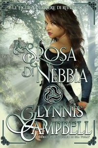  Glynnis Campbell et  Ernesto Pavan - La sposa di nebbia - Le figlie guerriere di Rivenloch, #3.