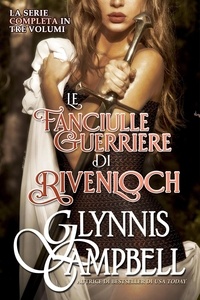  Glynnis Campbell et  Ernesto Pavan - Le Fanciulle Guerriere di Rivenloch.