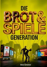 Die Brot &amp; Spiele Generation