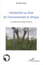 Gnangui Adon - Introduction au droit de l'environnement en Afrique - Le cas de la Côte-d'Ivoire.