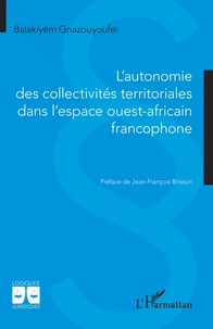 L’autonomie des collectivités territoriales dans l’espace ouest africain francophone