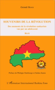 Gnindé Bonzi - Souvenirs de la révolution - Des moments de la révolution sankariste vue par un adolescent.