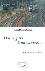 Gning anta Dioum - D’une gare à une autre....
