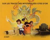 Sur les traces des mystérieuses cités d'or
