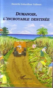 Dumanoir, l'incroyable destinée
