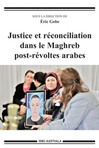 Justice et réconciliation dans le Maghreb post-révoltes arabes
