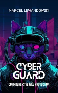 Cyber Guard: Comprehensive Web Protection
