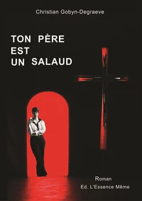 Ton père est un salaud