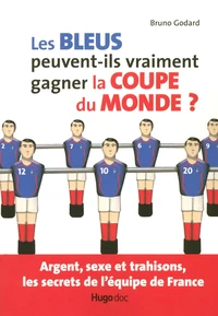 Les Bleus peuvent-ils vraiment gagner la Coupe du Monde ?