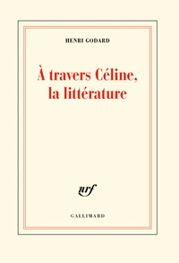 A travers Céline, la littérature