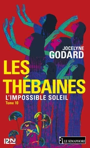 Les Thébaines - tome 10 L'impossible soleil