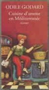 Cuisine D'Amour En Mediterranee. Recettes