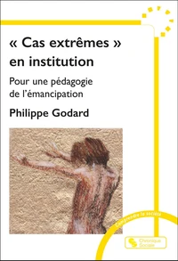 "Cas extrêmes" en institution