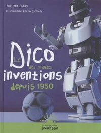 Le Dico des grandes inventions depuis 1950