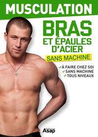 Musculation : bras et épaules d'acier