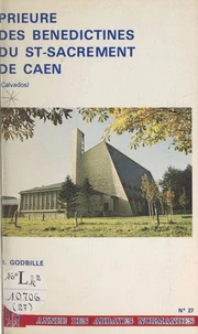 Prieuré des Bénédictines du Saint-Sacrement de Caen, Calvados