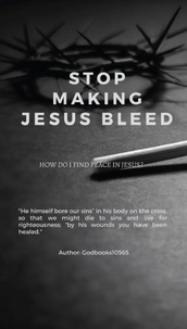  GodBooks10565 - Stop Making Jesus Bleed - GodBooks10565 Vol 1, #1.