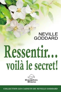 Ressentir... voilà le secret !