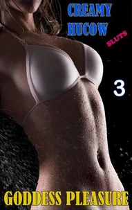 Creamy Hucow Sluts: Part Three