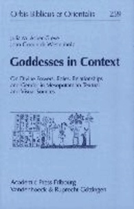 Goddesses in Context - On Divine Powers, Roles, Relationships and Gender in Mesopotamian Textual and Visual Sources.