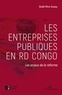Godé Mpoy Kadima - Les entreprises publiques en RD Congo - Les enjeux de la réforme.