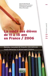 La santé des élèves de 11 à 15 ans en France / 2006