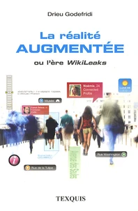 La réalité augmentée ou l'ère WikiLeaks