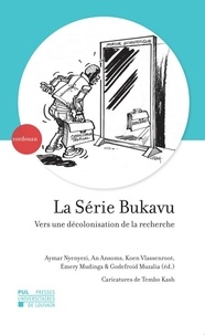 Téléchargez les manuels pour ipad La Série Bukavu  - Vers une décolonisation de la recherche par Godefroid Muzalia iBook PDB MOBI 9782875589217