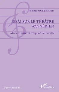 Essai sur le théâtre wagnérien