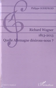Richard Wagner 1813-2013
