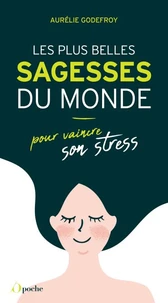 Les plus belles sagesses du monde pour vaincre son stress