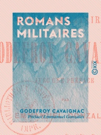 Godefroy Cavaignac et Emmanuel Gonzalès - Romans militaires.
