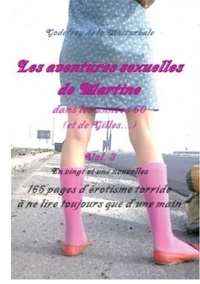 Télécharger le format pdf de l'ebook Les aventures sexuelles de Martine dans les années 60 Tome 3 (Litterature Francaise)