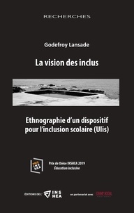 Godefroy Lansade - La vision des inclus - Ethnographie d'un dispositif pour l'inclusion scolaire (Ulis).