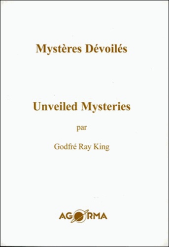 Godfré Ray King - Mystères Dévoilés - Unveiled Mysteries.