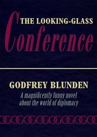 Godfrey Blunden - The Looking-Glass Conference.