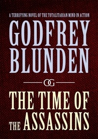 Godfrey Blunden - The Time of the Assassins - Set in Ukraine, a shocking yet unputdownable novel of terrorism and war.