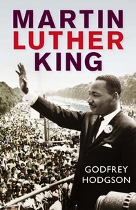 Godfrey Hodgson - Martin Luther King.