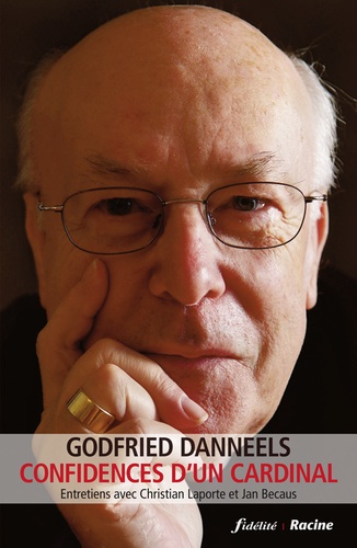 Godfried Danneels - Confidences d'un cardinal.