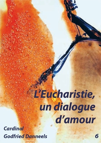 Godfried Danneels - Livret - L'eucharistie, un dialogue d'amour.