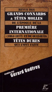 Revue des grands connards et têtes molles de l'époque de la Première Internationale (1864-1872) et quelques têtes dures qui l'ont faite