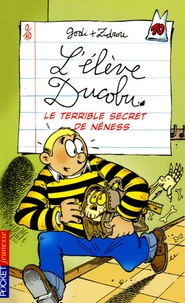  Godi et  Zidrou - L'élève Ducobu Tome 10 : Le terrible secret de Néness.