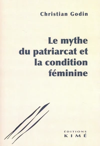 Le mythe du patriarcat et la condition féminine