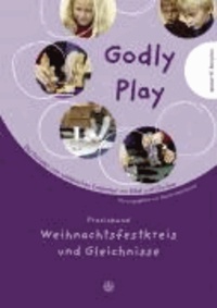 Godly Play 03 - Praxisband - Gleichnisse und Weihnachtszeit.