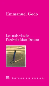 Les trois vies de l'écrivain Mort-Debout