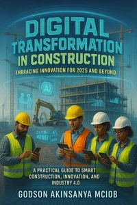 Digital Transformation in Construction: Embracing Innovation for 2025 and Beyond