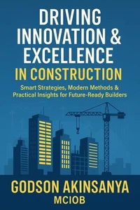 Driving Innovation &amp; Excellence in Construction