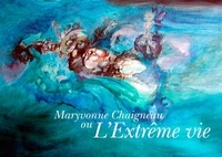  Godt it et Maryvonne Chaigneau - Maryvonne Chaigneau - ou l'extrême vie.